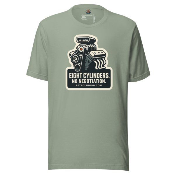 EIGHT CYLINDERS. NO NEGOTIATION -  Olive Tee