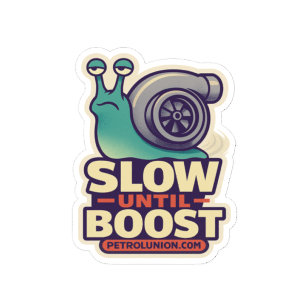 SLOW UNTIL BOOST – TURBO SNAIL -sticker